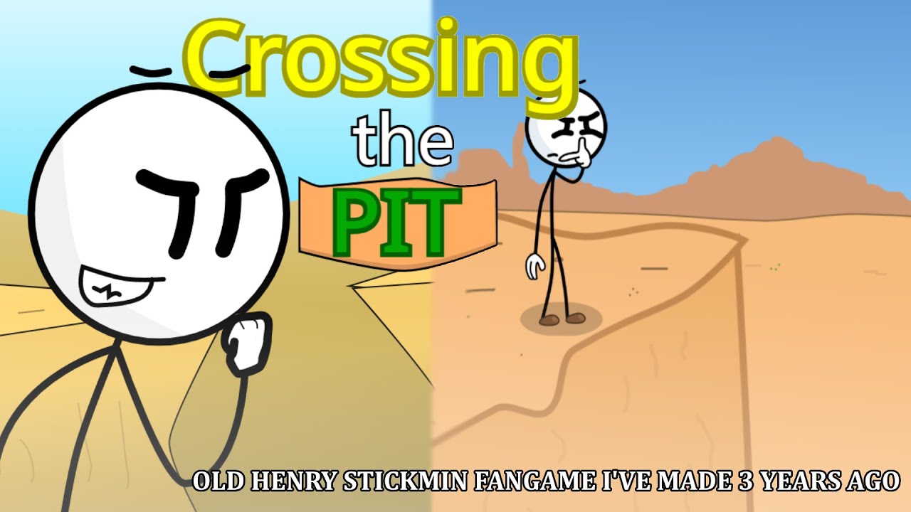 Old Henry Stickmin Crossing the Pit remake i've made 3 years ago