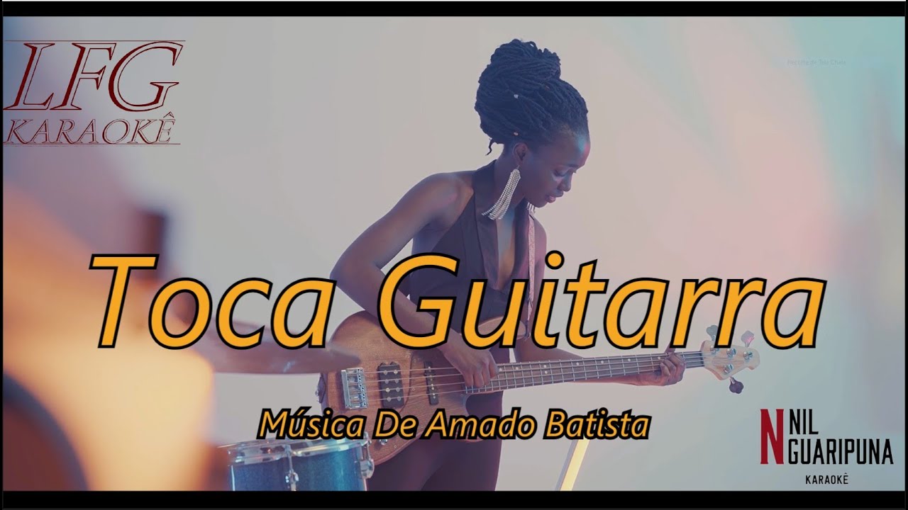KARAOKÊ: TOCA  GUITARRA / AMADO BATSITA
