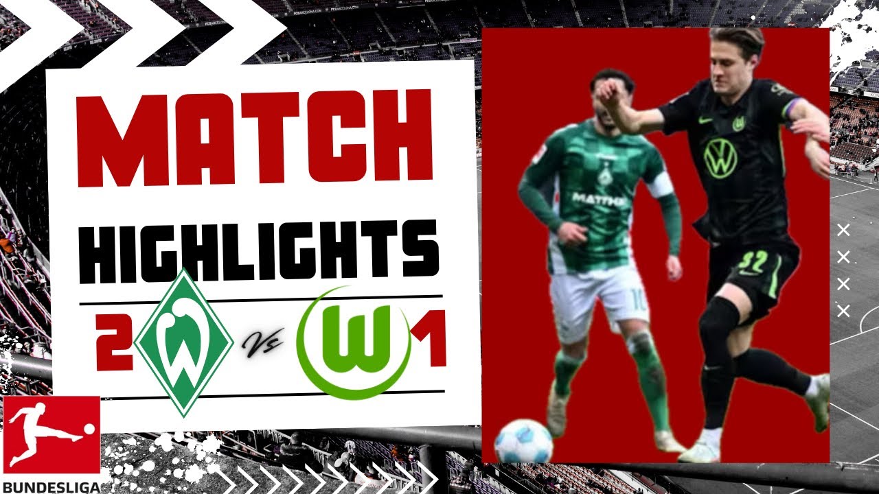 Werder Bremen vs VFL Wolfsburg Match Highlights