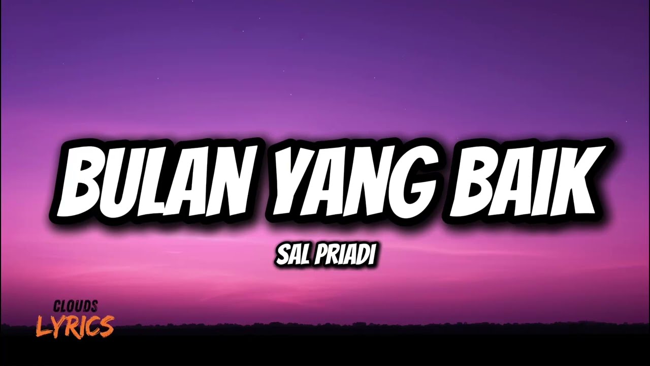 Bulan Yang Baik - Sal Priadi (Lirik)