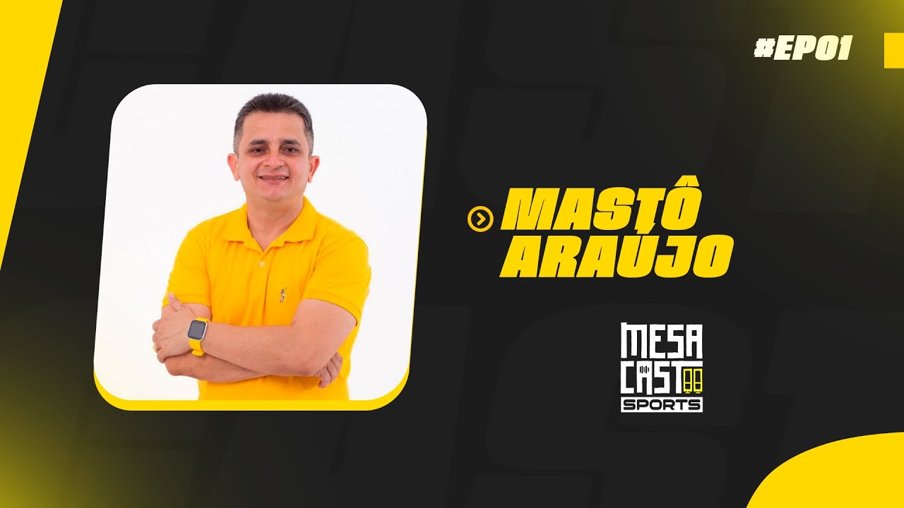 #MesaCast88 Sports - #podcast #epis&oacute;dio01 - [Mastr&ocirc; Araujo]