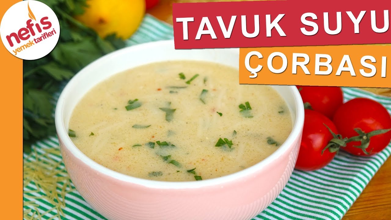 AĞIR HASTA İYİLEŞTİREN Tavuk Suyu Çorbası - Nefis Yemek Tarifleri