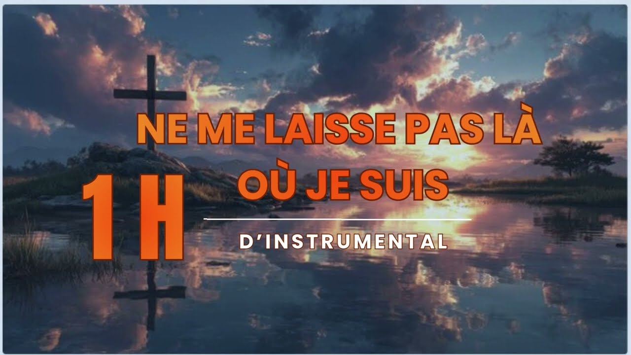 Alex Adoration - Instrumental de prière/ Ne me laisse pas où je suis. 