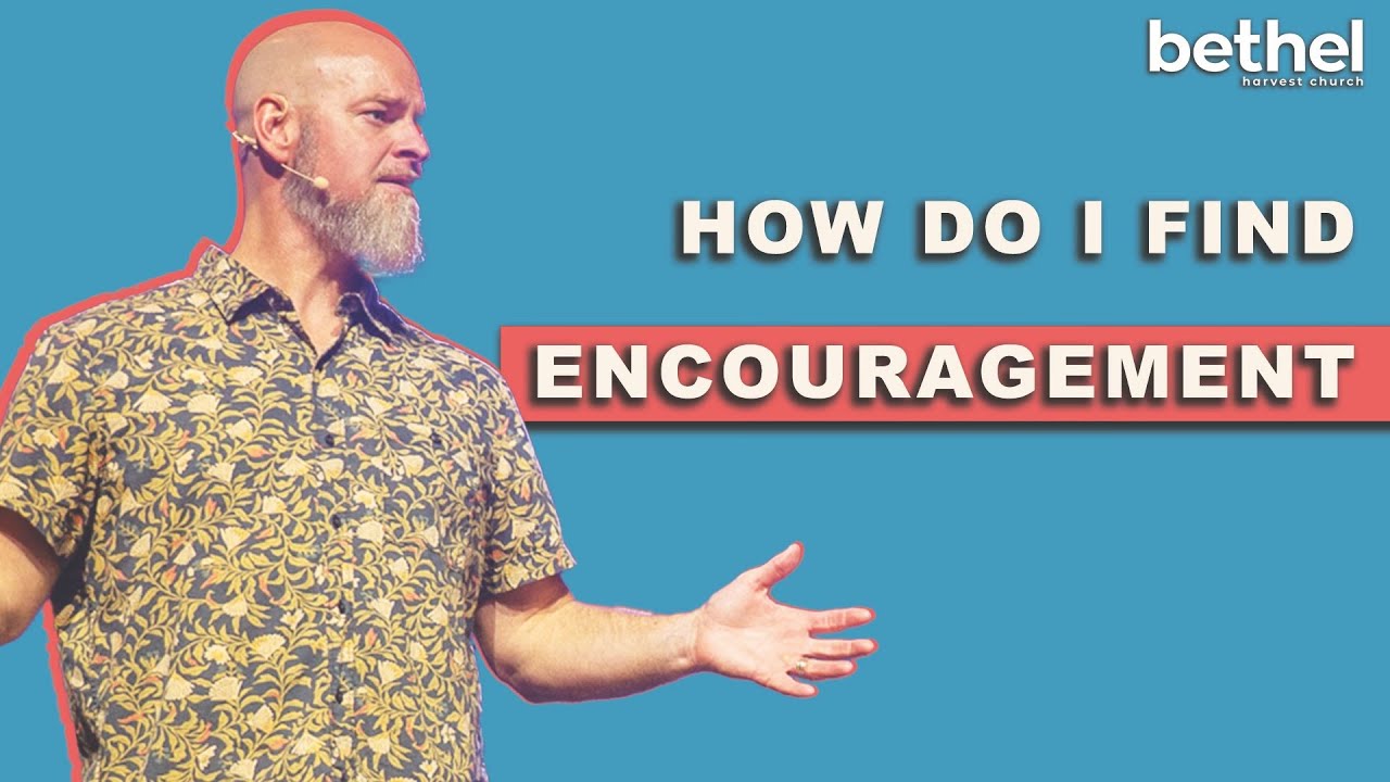 How Do I Find Encouragement?