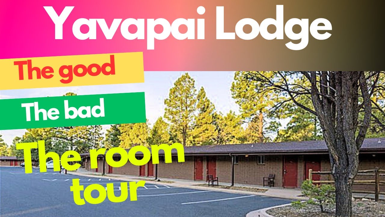 Yavapai Lodge at Grand Canyon:  The good, the bad & the room tour.