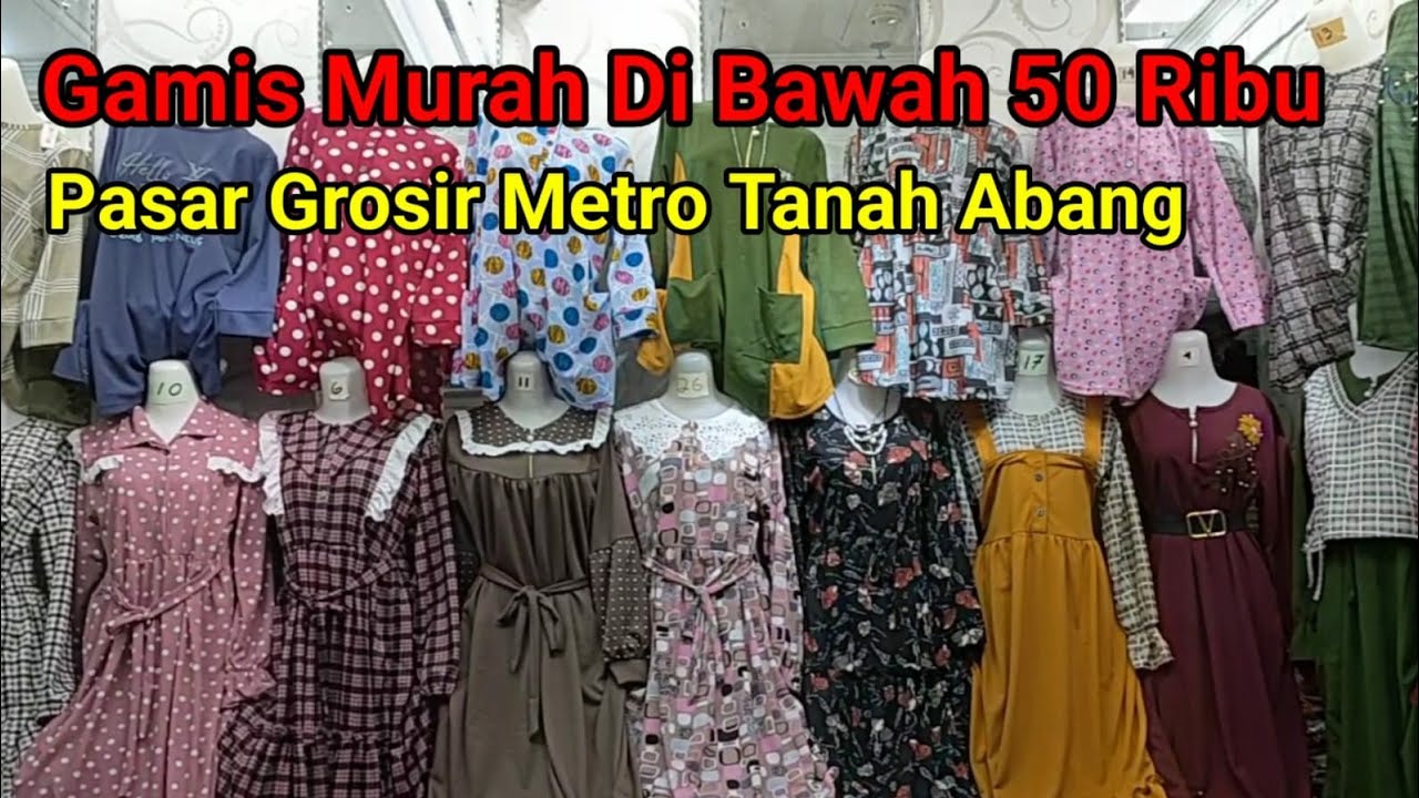 Gamis Murah Pasar Grosir Metro Tanah Abang Di Bawah 50ribu