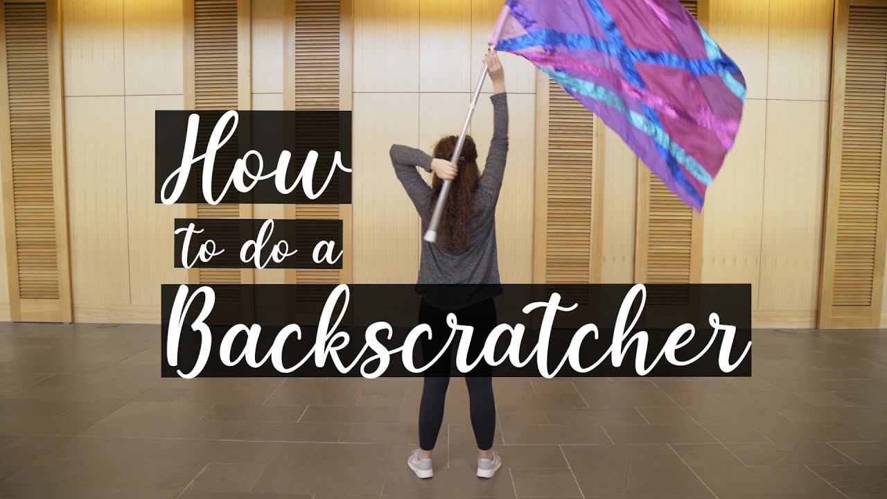 HOW TO DO A BACKSCRATCHER | Color Guard Academy