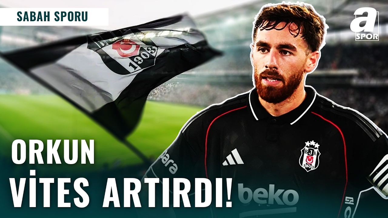 Beşiktaş'ta Orkun Kökçü Fırtınası! 