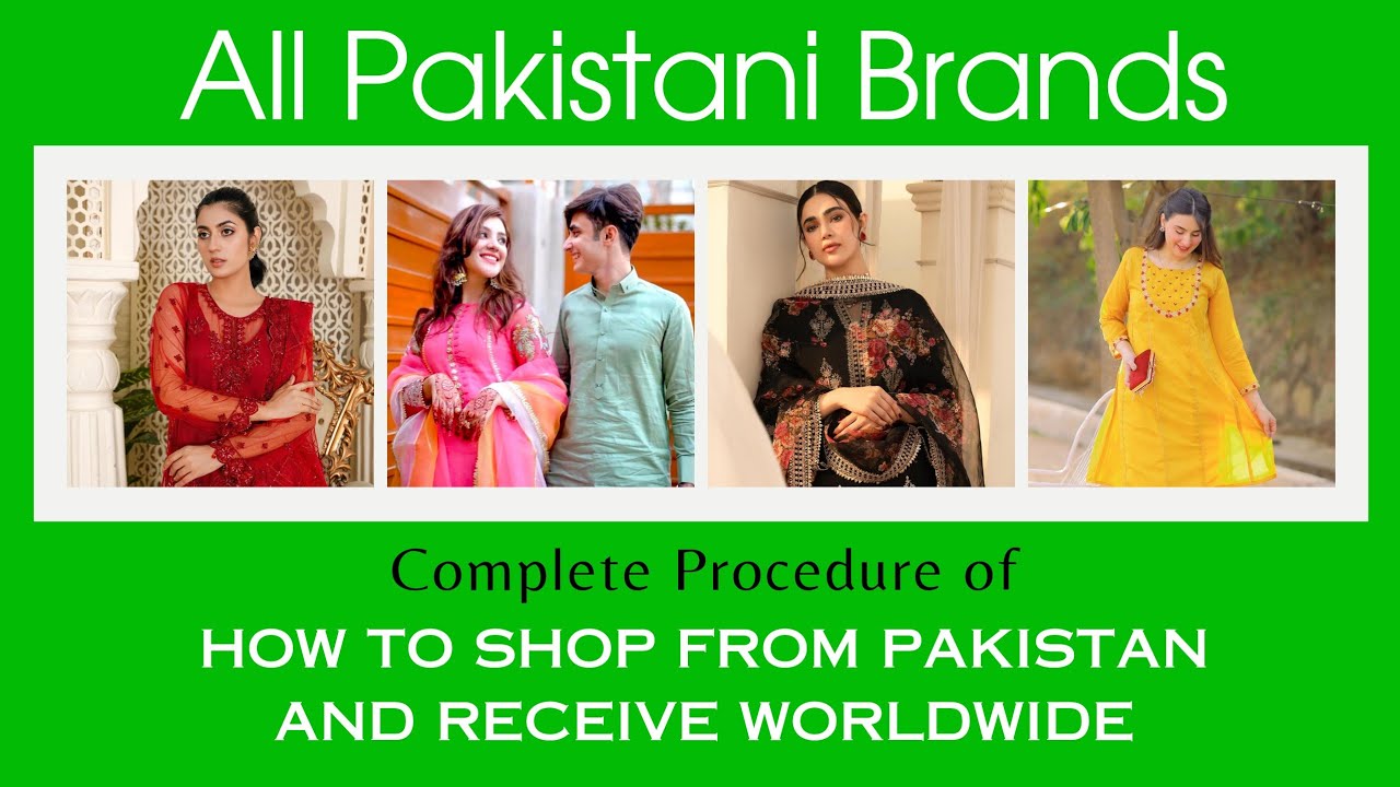 Procedure of shopping from Pakistan and receiving worldwide.