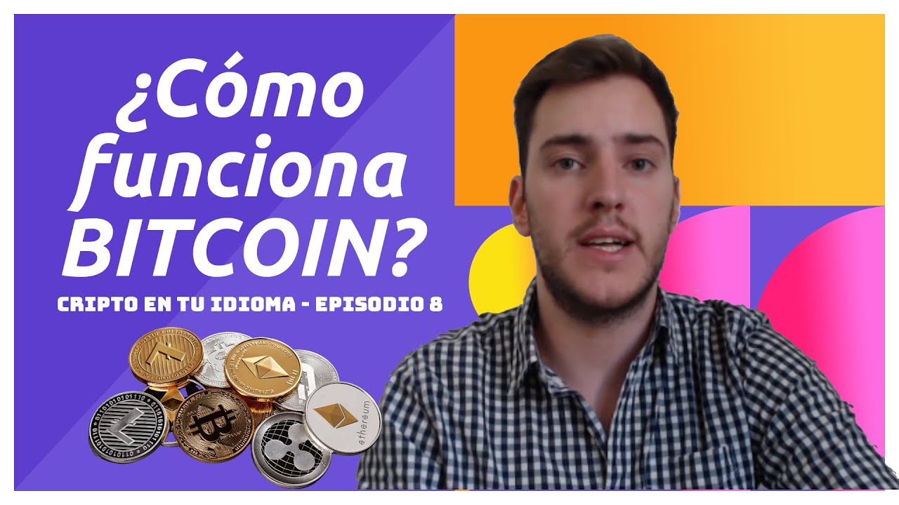 🤔 ¿Cómo FUNCIONA BITCOIN? - Cripto en tu idioma - Episodio 8