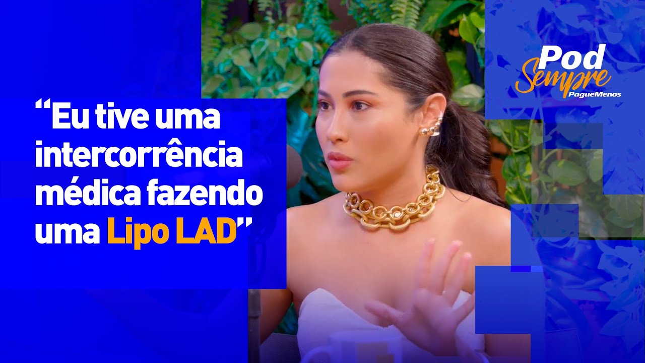 SA&Uacute;DE: THAYNARA OG Revela As COMPLICA&Ccedil;&Otilde;ES Da Lipo LAD no PodSempre