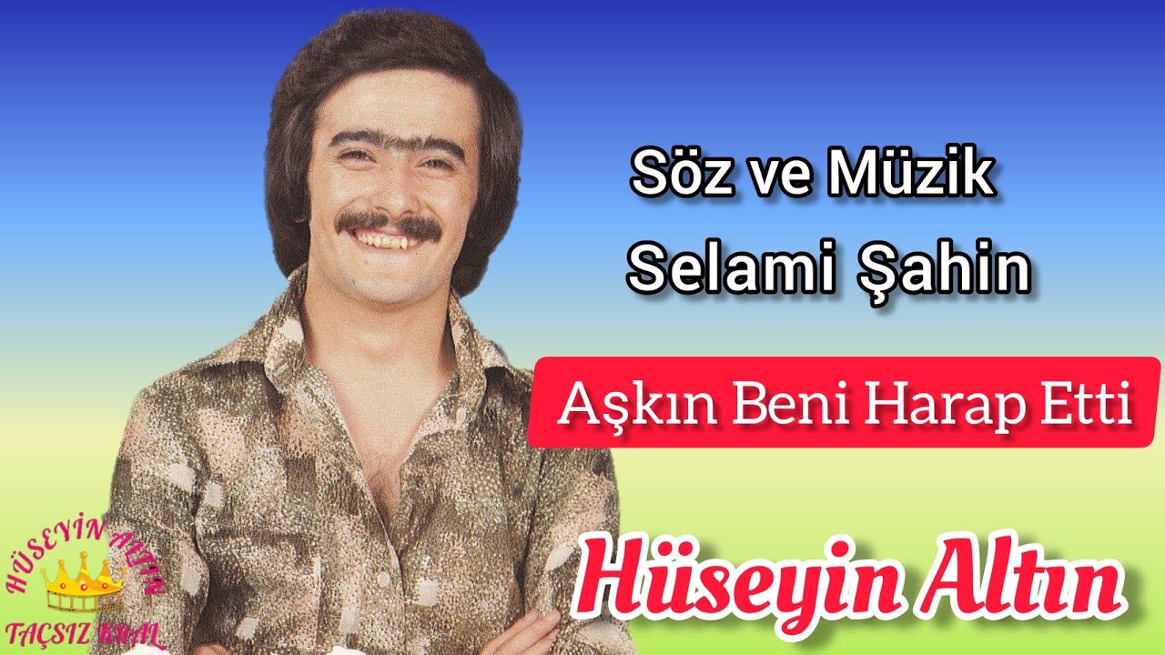 Hüseyin Altın Aşkın Beni Harap Etti