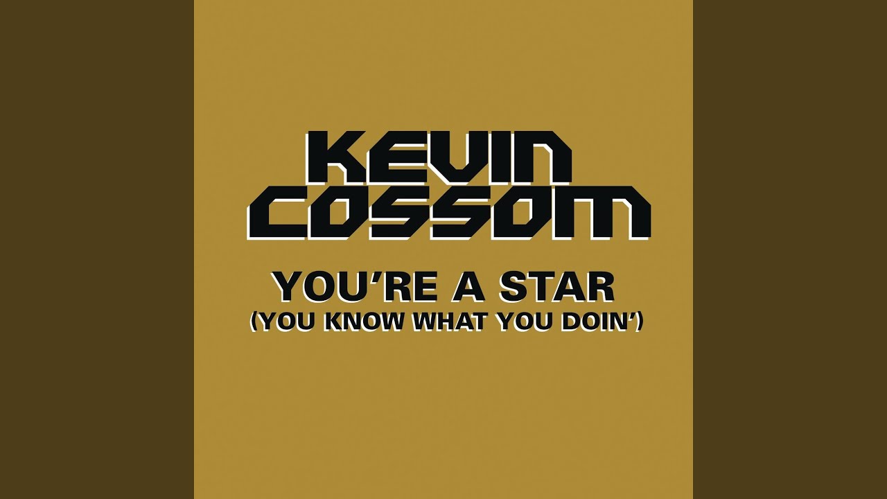You're a Star (You Know What You Doin') (Main Version)