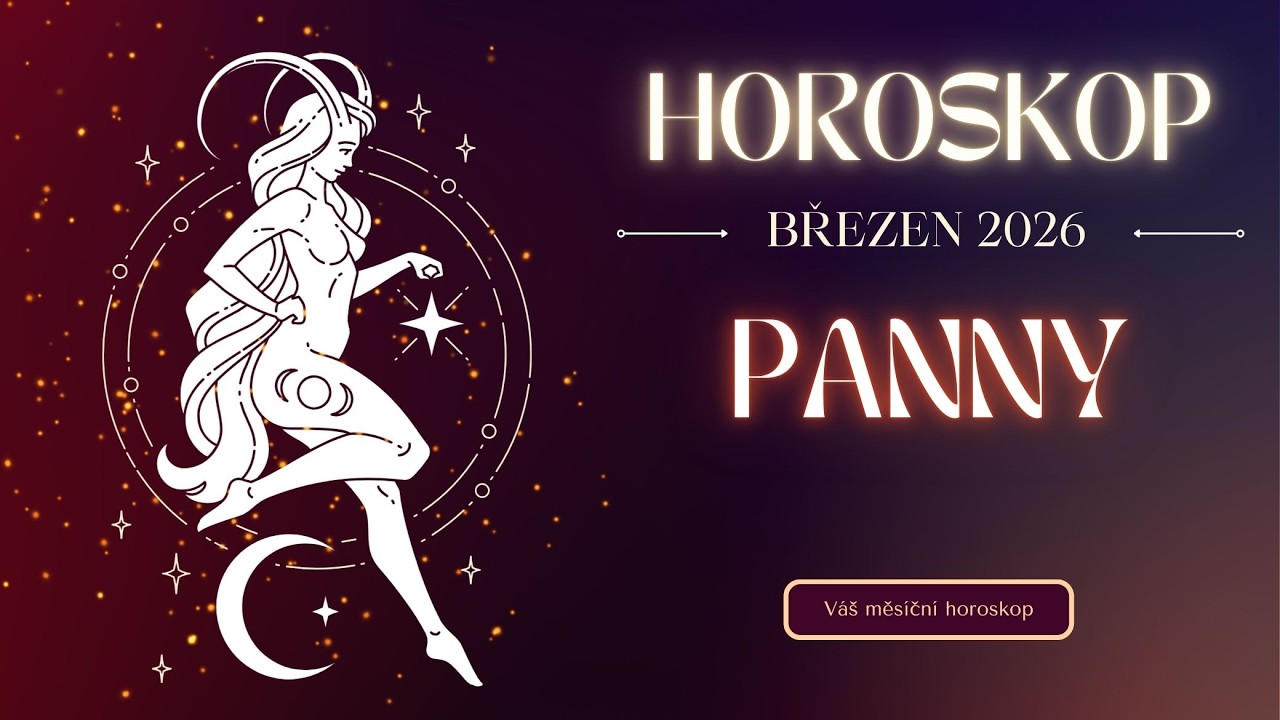 ♍✨ HOROSKOP PRO PANNY NA BŘEZEN 2026 ✨♍ #panna #horoskop #znameni #predpoved