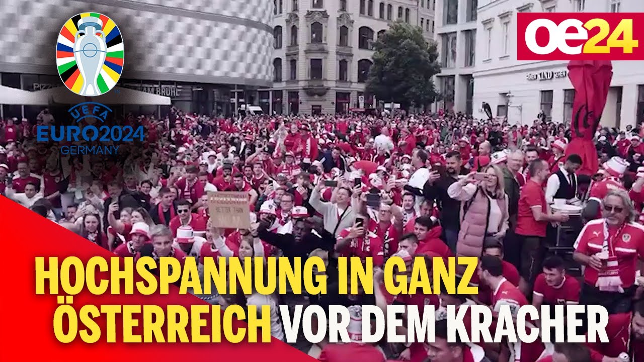 Euro 2024: Hochspannung in ganz Österreich vor dem Türkei-Kracher