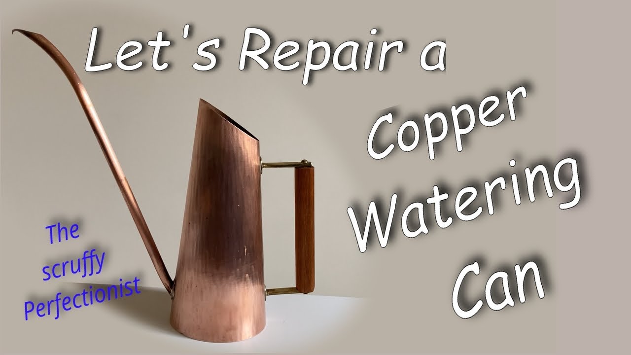 Repairing a Copper watering can