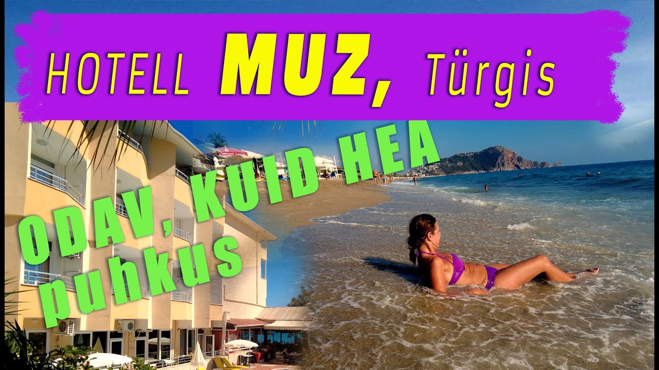 Hotell MUZ, Türgi Alanya - kas odav võib olla hea?