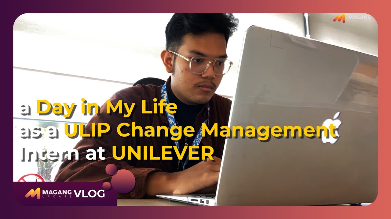 A Day in My Life as an ULIP Change Management Intern at Unilever