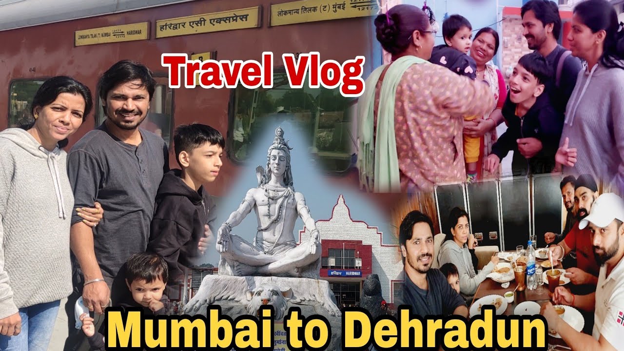 Travel Vlog Mumbai🚘 to Dehradun हम चले 🚉 | मुंबई🏢 से Dehradun🏡 का सफर 🏖🏞