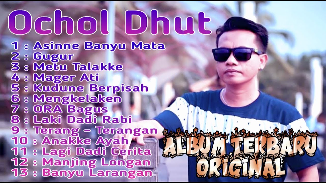 OCHOL DHUT  - ALBUM TERBARU