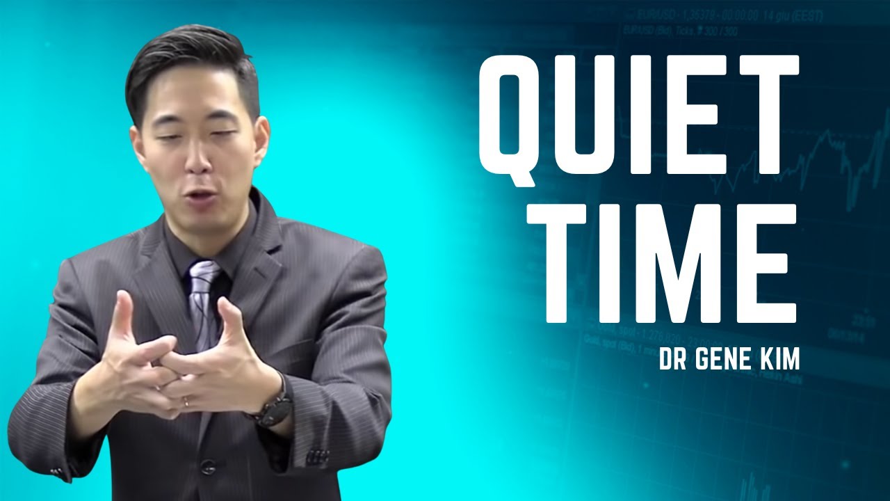 Quiet Time - Dr Gene Kim - Bible Revival - Sydney, Australia