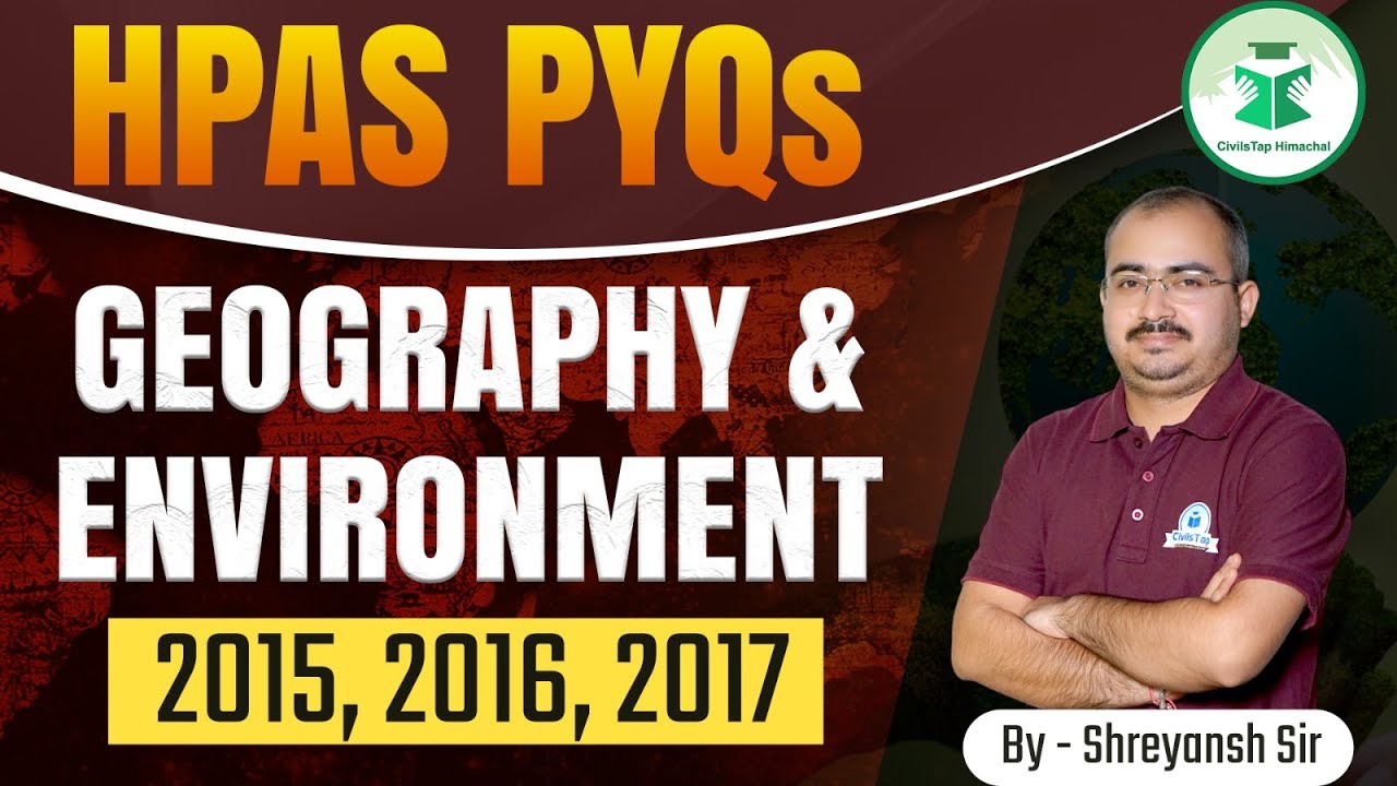 HPAS Geography & Environment PYQs | 2015, 2016, 2017 Prelims Paper Discussion | Civilstap Himachal