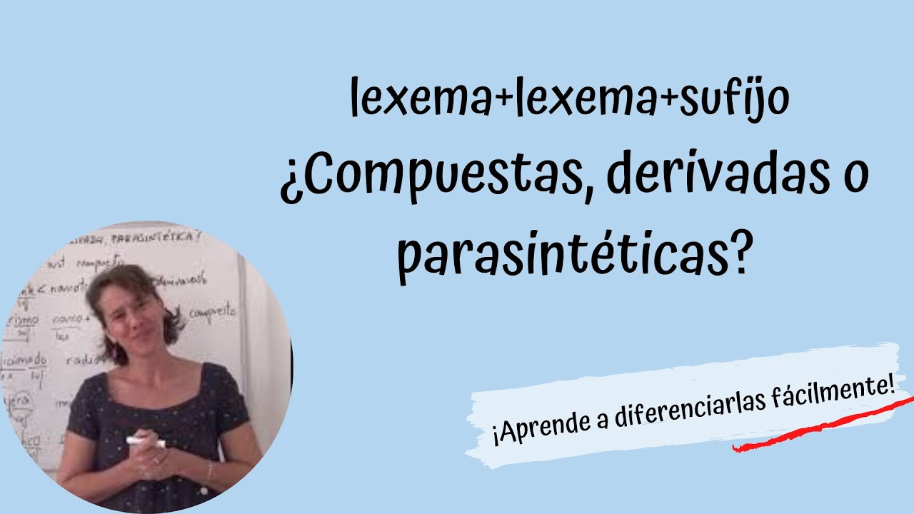 ¿Compuesta, derivada o parasintética? Aprende a diferenciar qué tipo de palabra es.