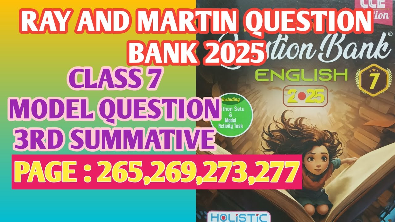 RAY AND  MARTIN QUESTION BANK 2025 /page - 265/269/273/277 /CLASS 7 / 3rd  SUMMATIVE.
