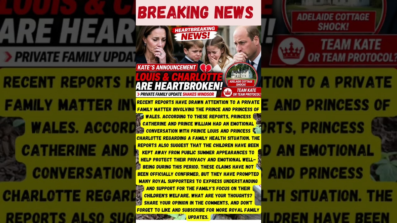 Kate's Emotional Family Update? New Reports About Louis & Charlotte Spark Concern 💙