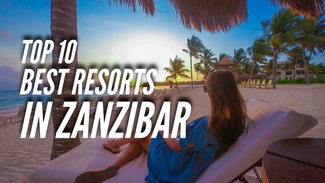 Top 10 Best All Inclusive Resorts In Zanzibar, Tanzania - Africa