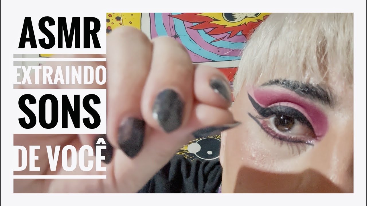 ASMR | Extraindo sons de você 🎶🎵