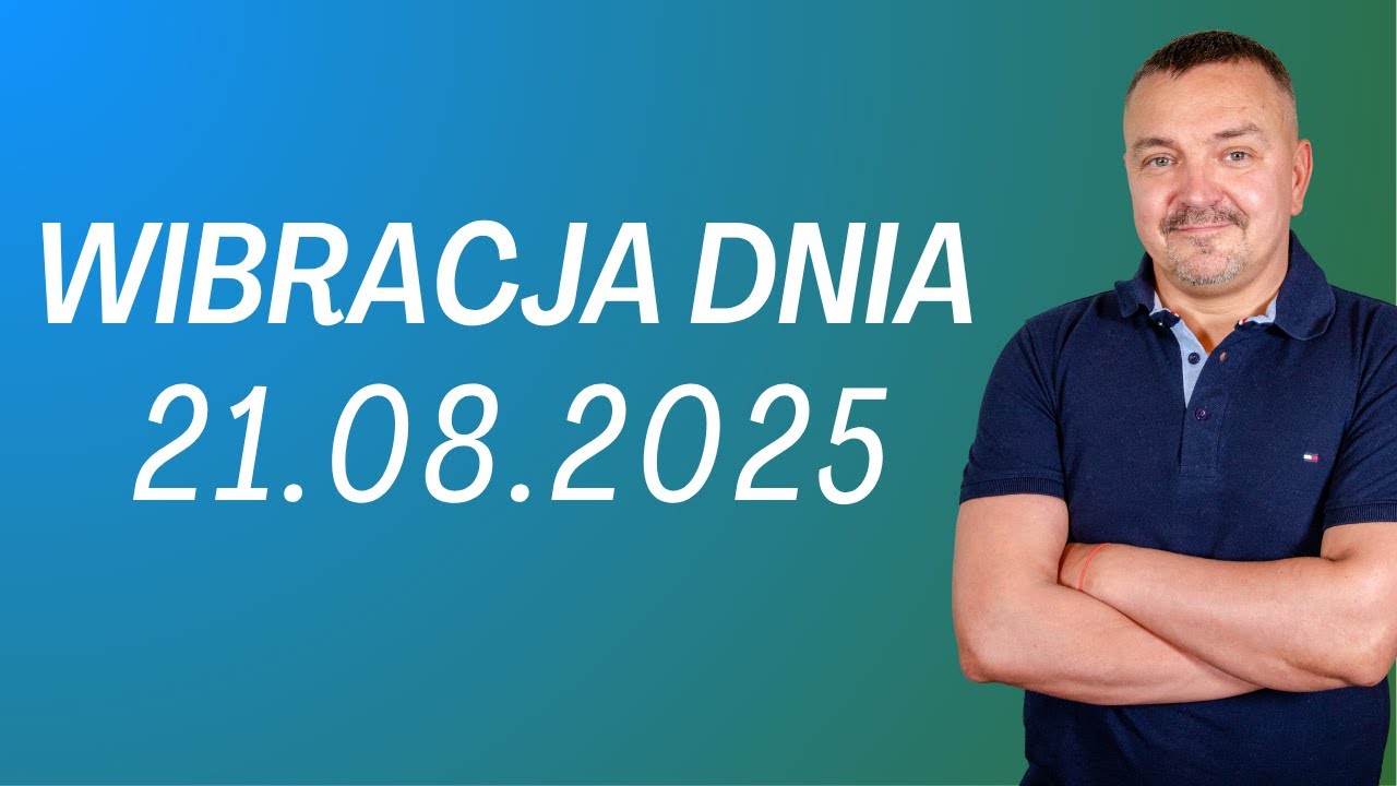 WIBRACJA DNIA 21.08.2025 - Sylwester Chordecki #wibracjadnia #numerologiadnia