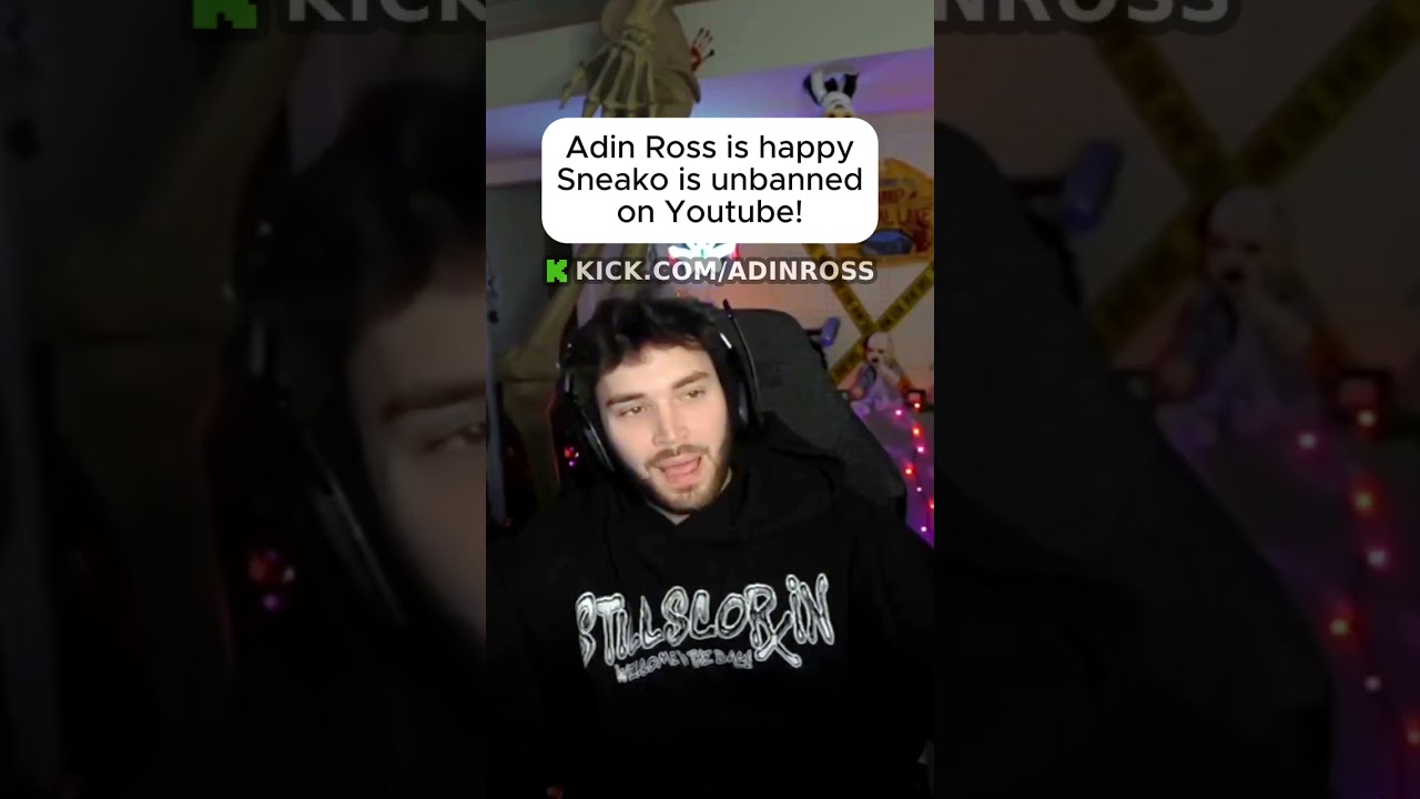 ADIN ROSS IS HAPPY SNEAKO IS UNBANNED ON YOUTUBE! #adinross #adin #sneako #kickstreaming