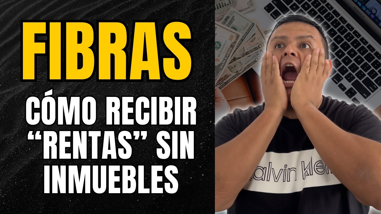 Cómo Invertir en Bienes Raíces desde $10 Pesos en México | Qué son las FIBRAS y Cómo Pagan Rentas