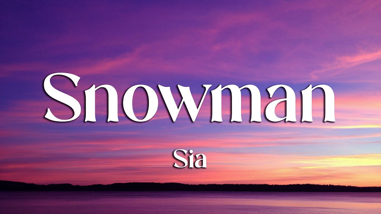 Sia - Snowman (Lyrics) | Christmas Love Song