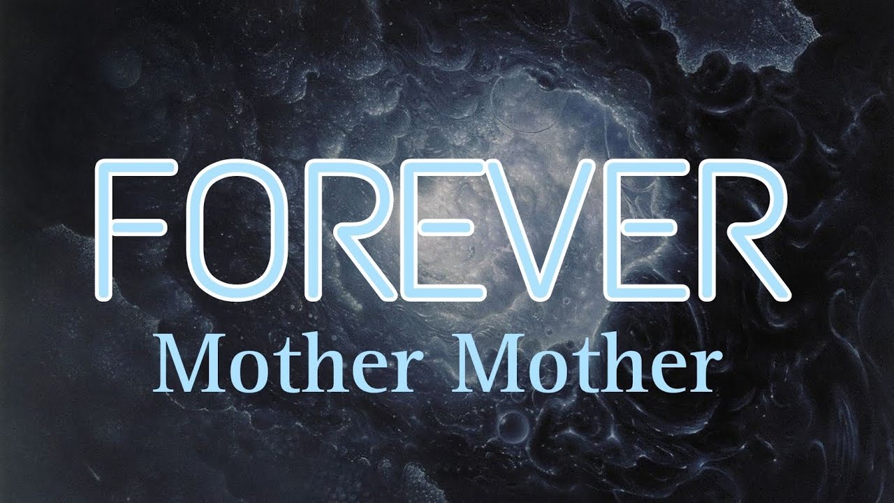Mother Mother - Forever // lyrics