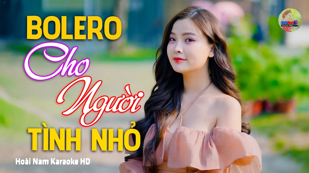 Cho Người Tình Nhỏ, Này người tình nhỏ nếu em là hoa, Bolero Mới Nhất Nghe Cực Thấm