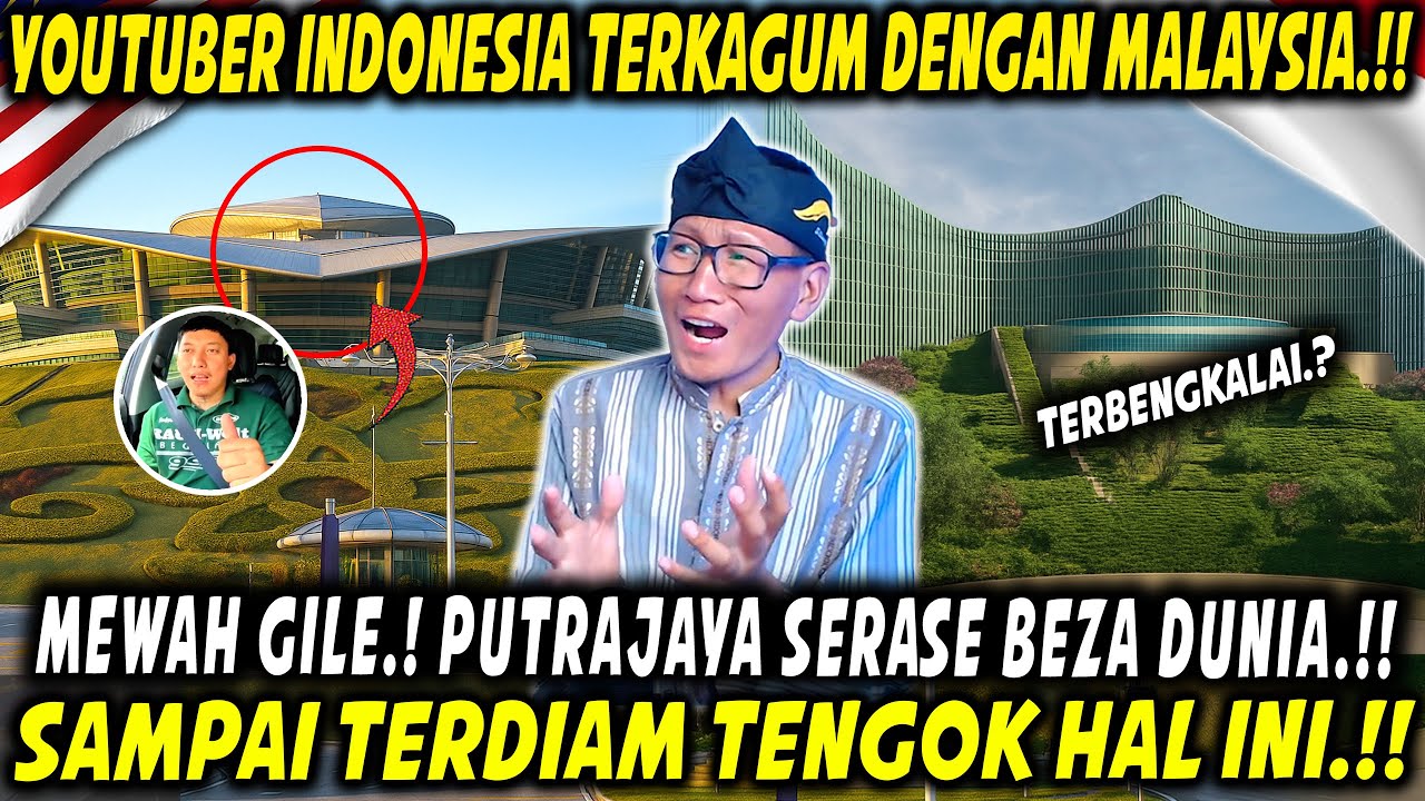 TAK PERCAYA❗ MACAM NI REAKSI YOUTUBER INDONESIA SAAT MASUK PUTRAJAYA MALAYSIA.!  MEWAH GILE.!
