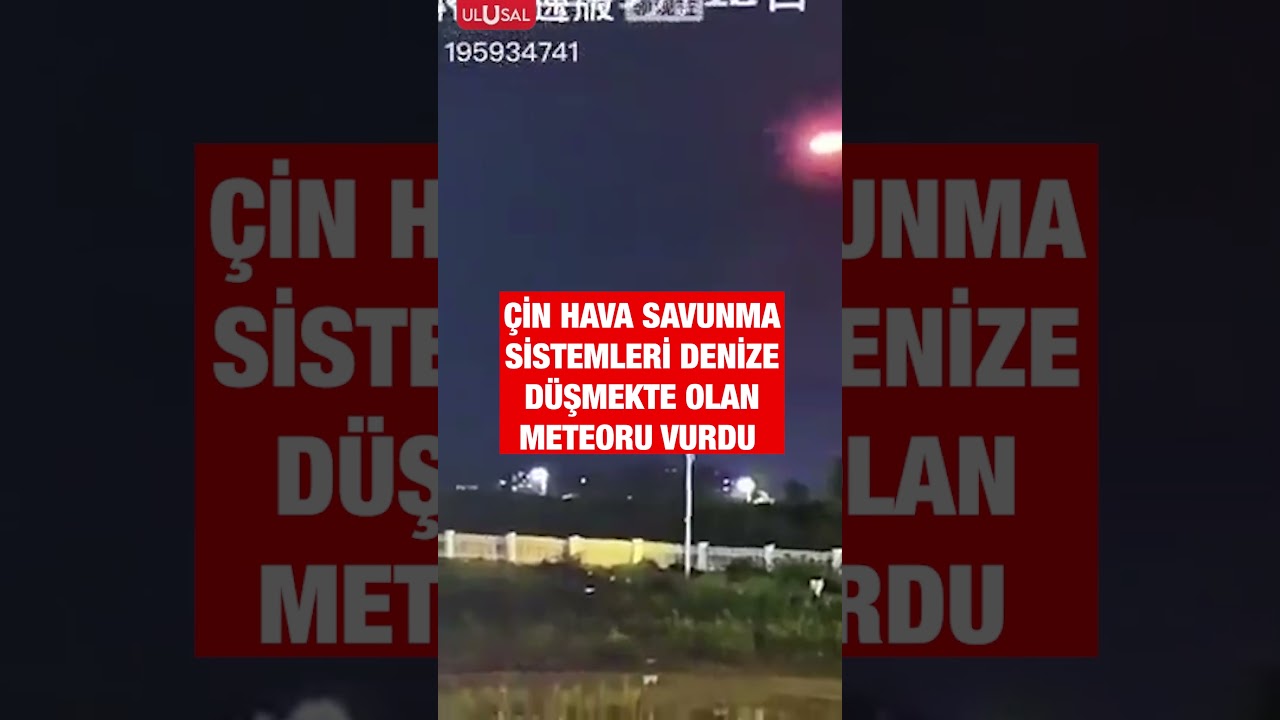 &Ccedil;in hava savunma sistemleri Bohai Denizi'ne d&uuml;şmek &uuml;zere olan bir meteoru vurdu #shorts #&ccedil;in #keşfet