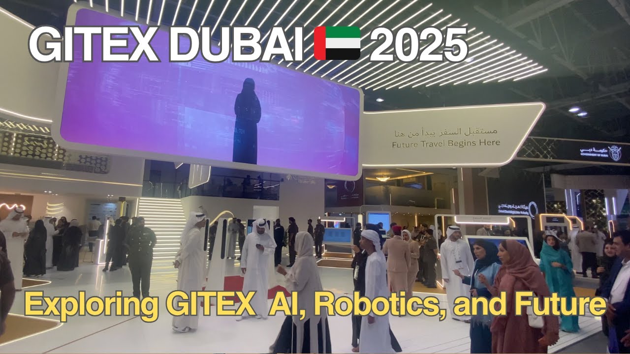GITEX Global | Exploring GITEX 2025 Dubai | Tech, AI, Robotics, Future