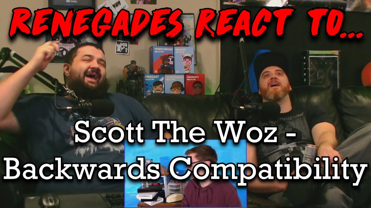 Renegades React to... @Scott The Woz - Backwards Compatibility