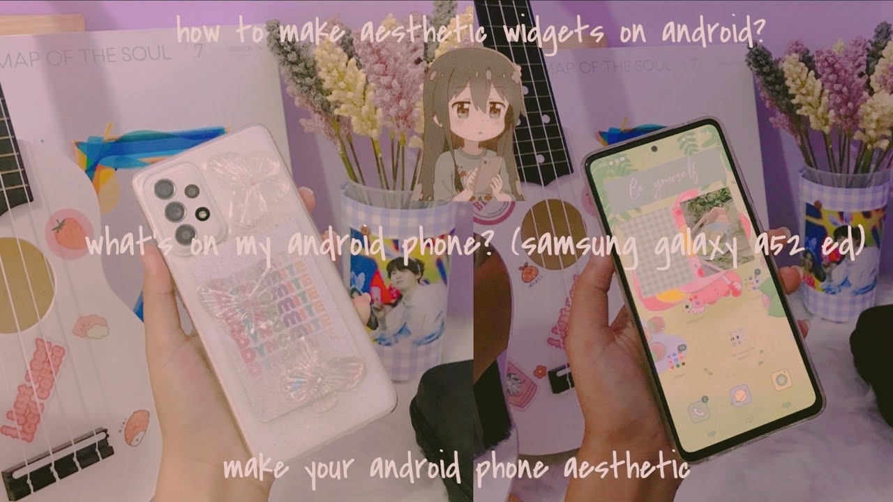 what's on my android phone?|| how to make your android phone aesthetic♡ ||samsung galaxy a52 ed||
