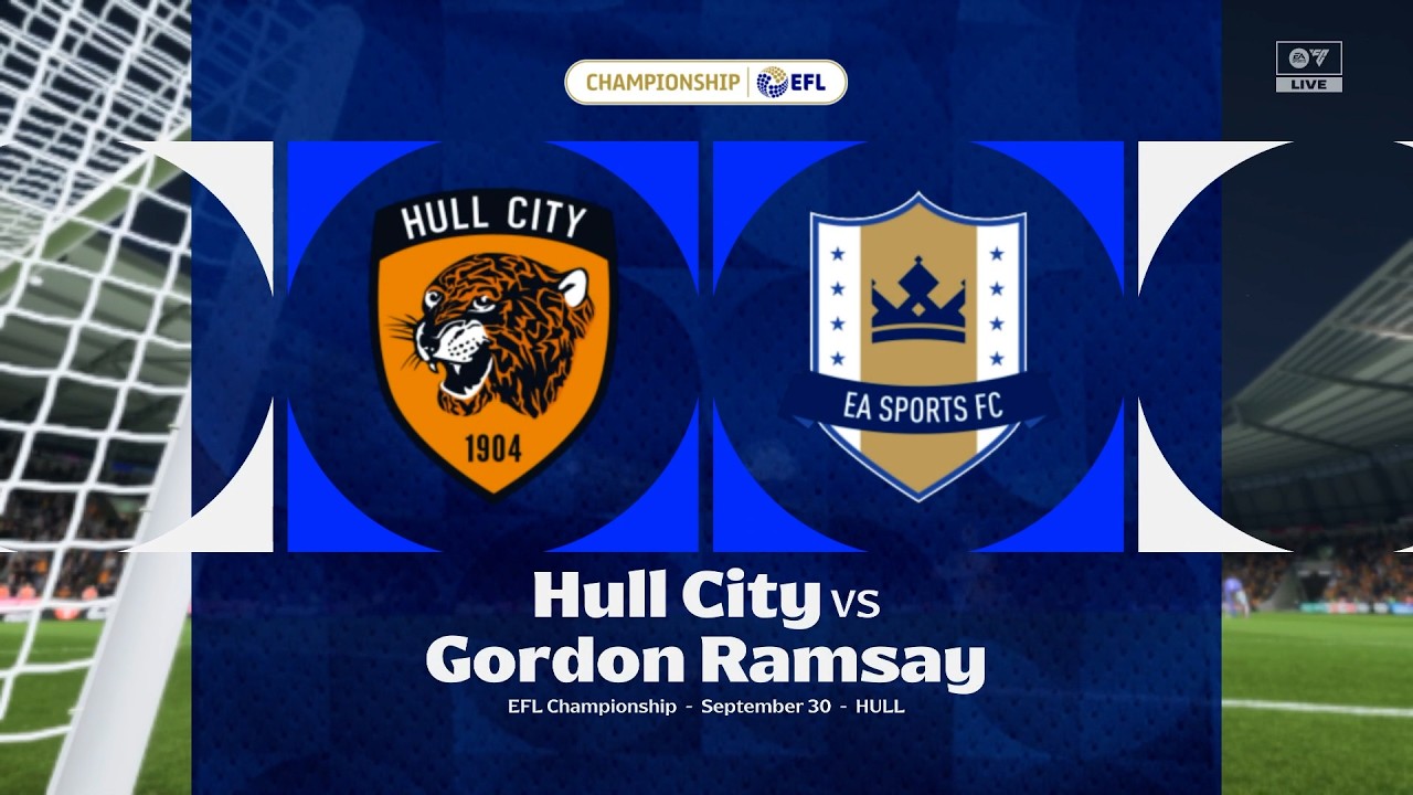 Hull City vs Gordon Ramsay FC - Sept 30th 2025 | EFL CHAMPIONSHIP