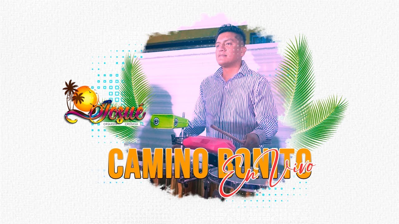 CAMINO BONITO - Orq. Josué EN VIVO