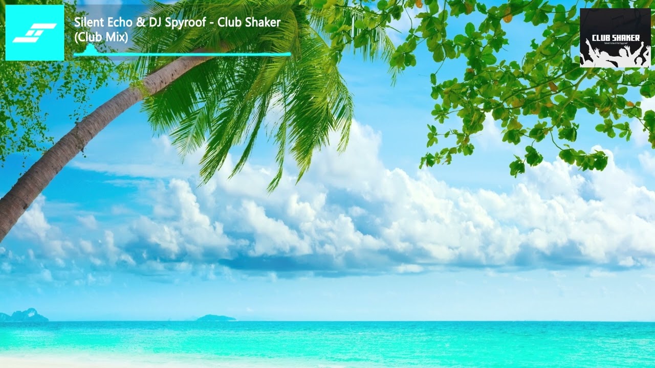 Silent Echo & DJ Spyroof - Club Shaker (Club Mix)