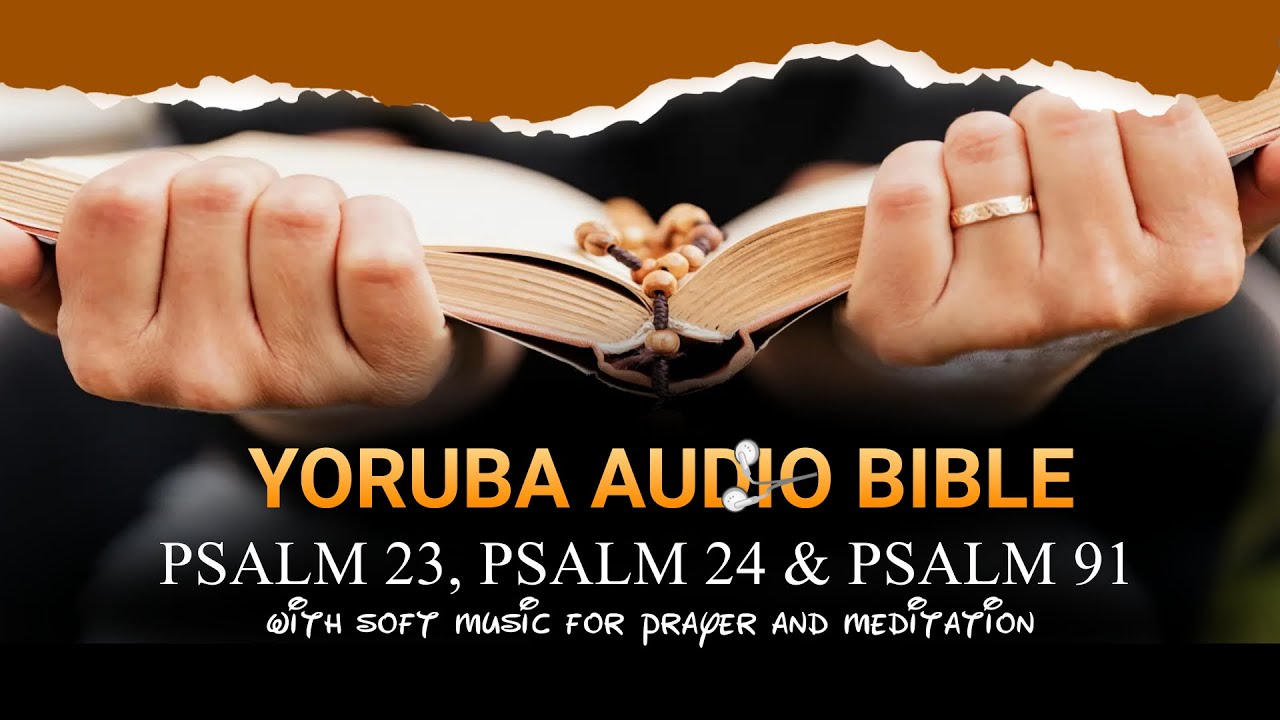 Listen To The Holy Scriptures In Yoruba! Bibeli Mimo | Psalm 23 And 24 Included!