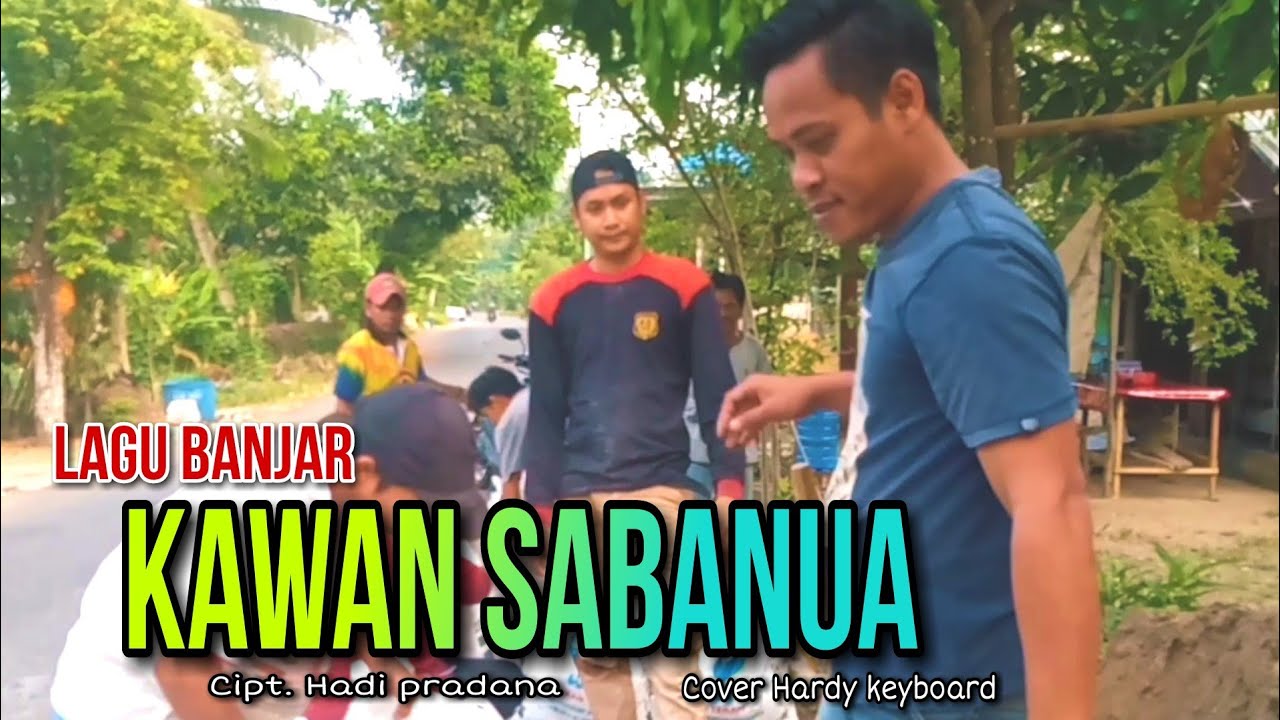 LAGU BANJAR KAWAN SABANUA