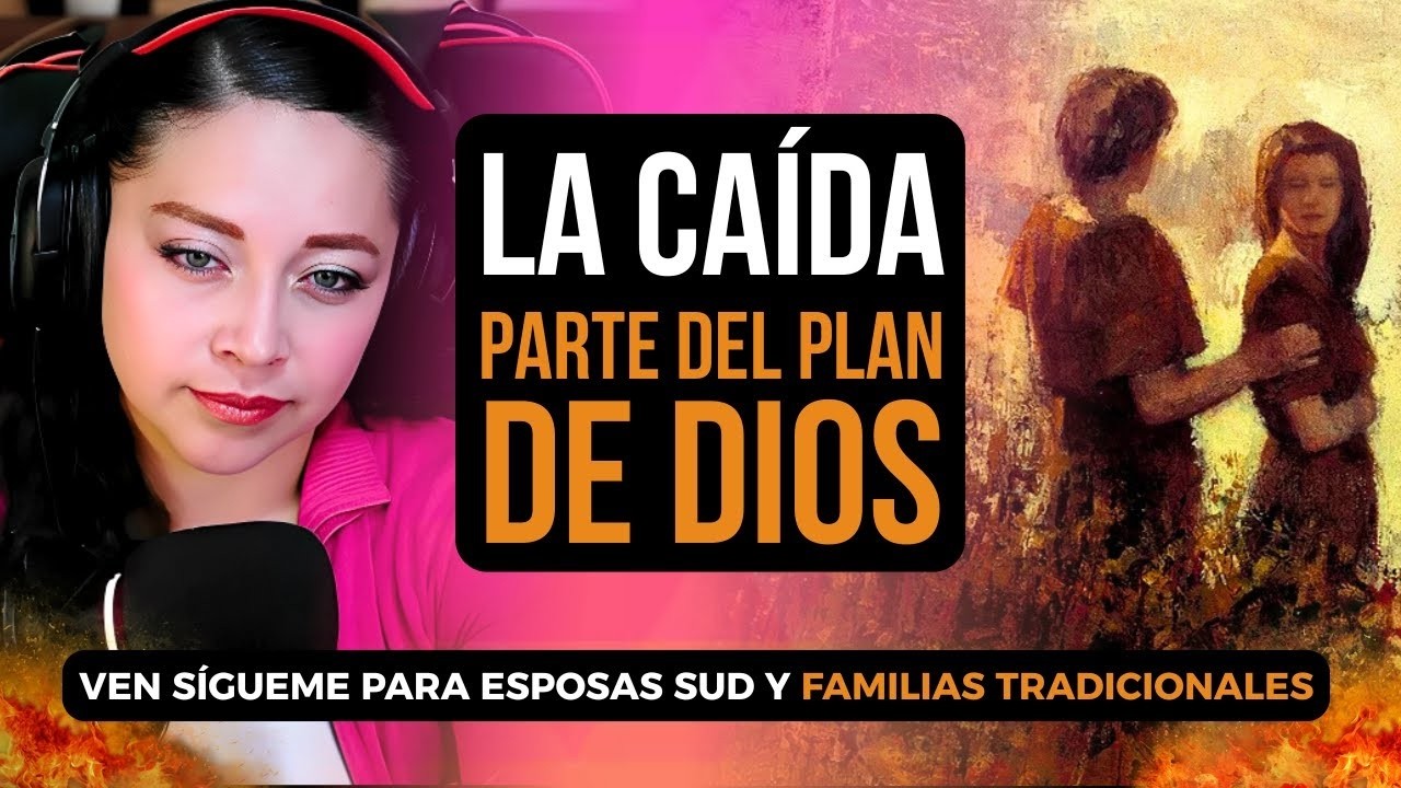 La Caída de Adán y Eva NO fue un error | Ven, Sígueme revela la verdad