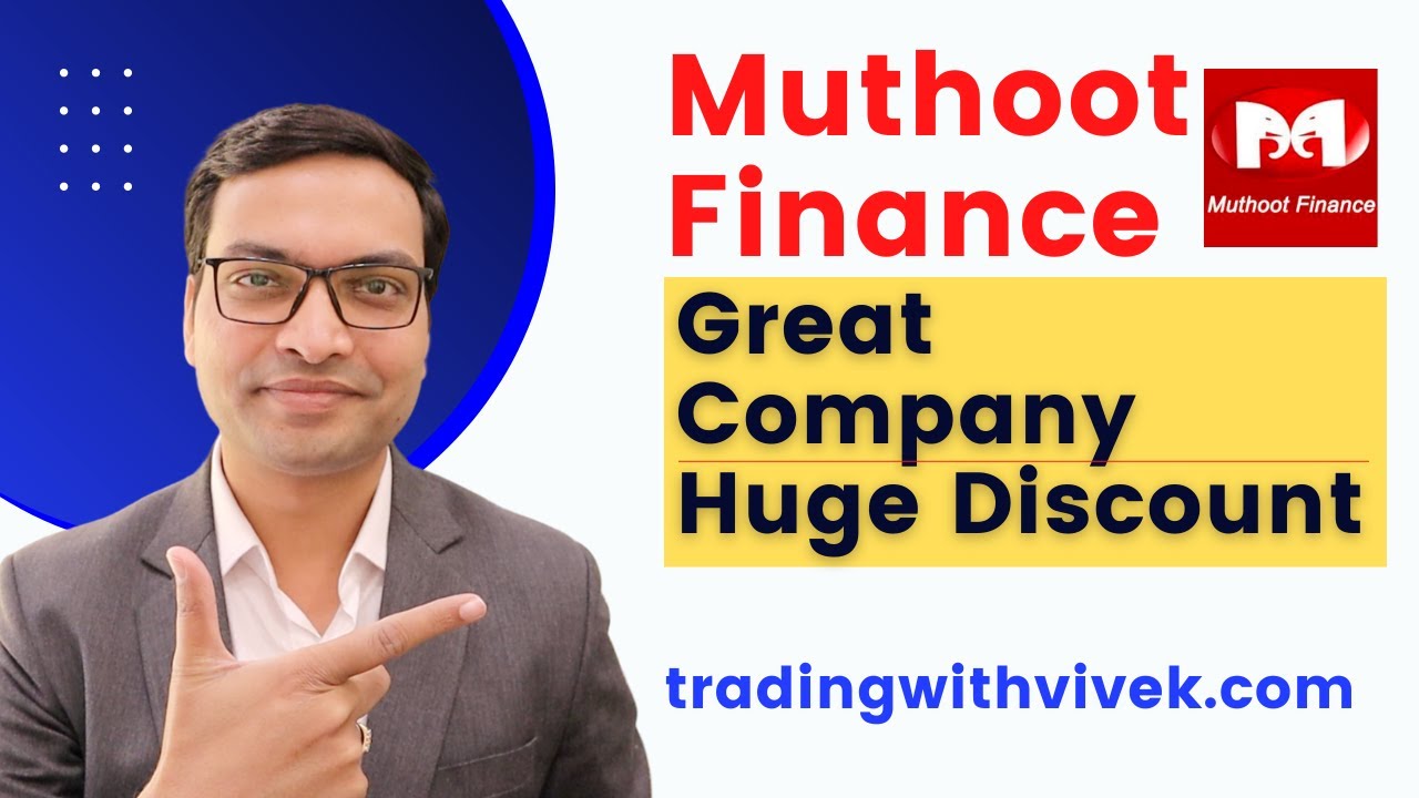 Muthoot Finance Share - Great Company - Huge Discount