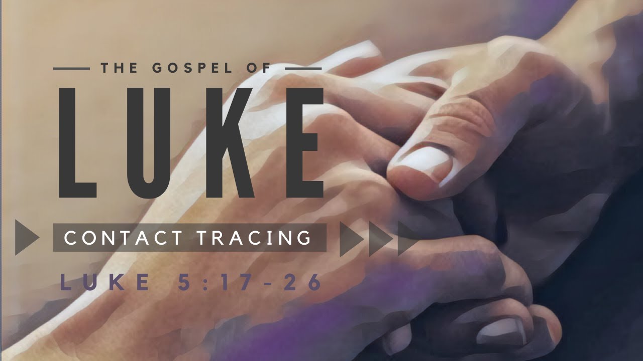 Contact Tracing - Luke 5:17-26